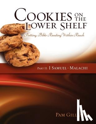 Gillaspie, Pam - Cookies on the Lower Shelf: Putting Bible Reading Within Reach Part 2 (1 Samuel - Malachi)