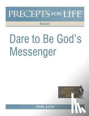 Arthur, Kay - Precepts for Life Study Guide: Dare to Be God's Messenger (Daniel)