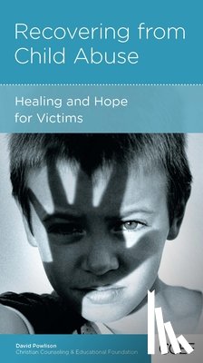 Powlison, David - Recovering from Child Abuse