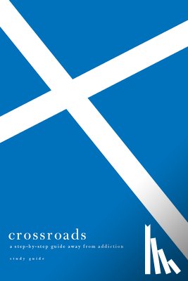 Welch, Edward T. - Crossroads: A Step-By-Step Guide Away from Addiction Study Guide