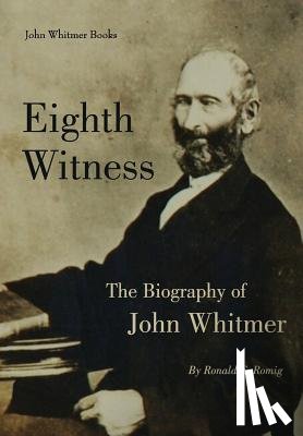 Romig, Ronald E. - Eighth Witness: The Biography of John Whitmer