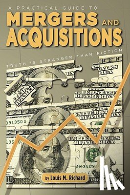 Richard, Louis M - A Practical Guide to Mergers & Acquisitions