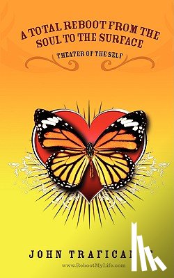 Traficante, John - A Total Reboot from the Soul to the Surface