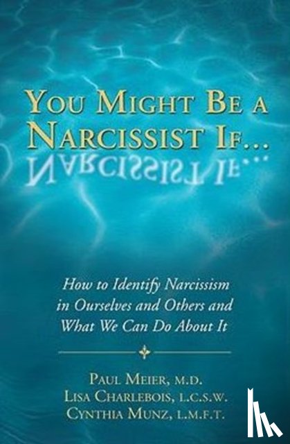 Meier, Paul, Munz, Cynthia, Charlebois, Lisa - You Might Be a Narcissist If...