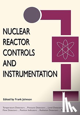 Johnson, Frank - Nuclear Reactor Controls and Instrumentation (Energy Technology Engineering Series)