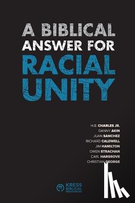 Charles Jr, H. B. - A Biblical Answer for Racial Unity