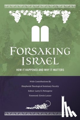 Pettegrew, Larry D. - Forsaking Israel