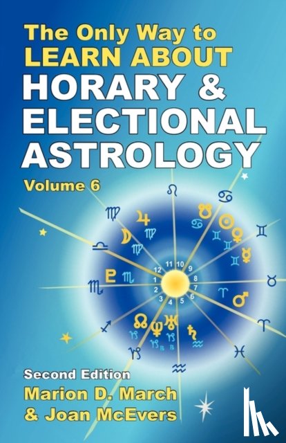 March, Marion D., McEvers, Joan - The Only Way to Learn About Horary and Electional Astrology
