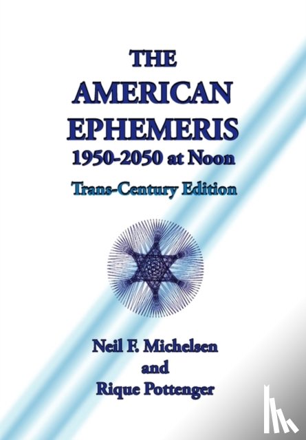 Michelsen, Neil F., Pottenger, Rique - The American Ephemeris 1950-2050 at Noon