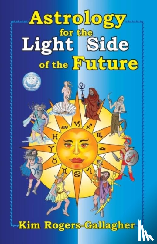 Rogers-Gallagher, Kim - Astrology for the Light Side of the Future
