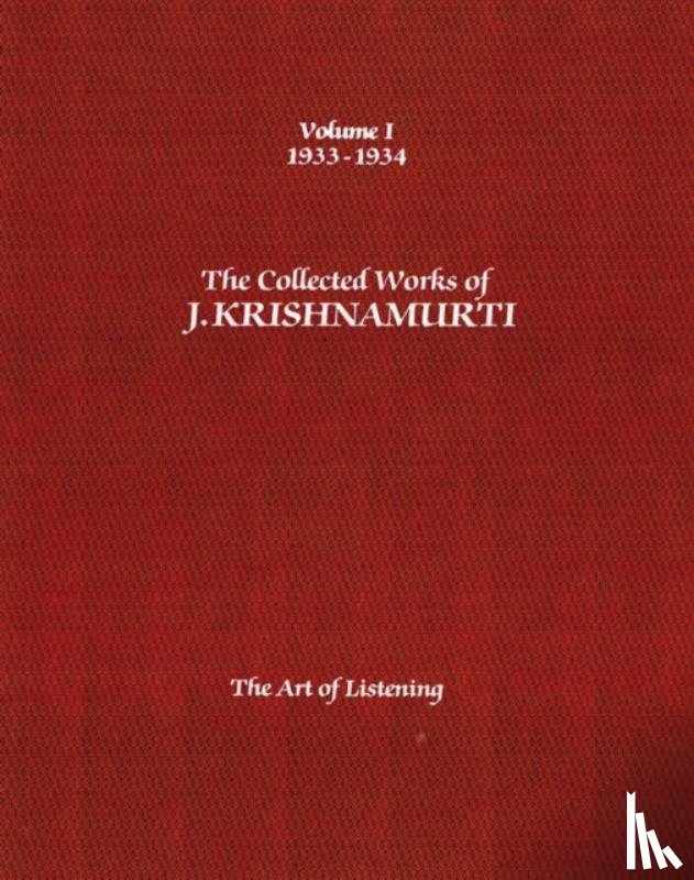 Krishnamurti, J. (J. Krishnamurti) - The Collected Works of J.Krishnamurti - Volume I 1933-1934