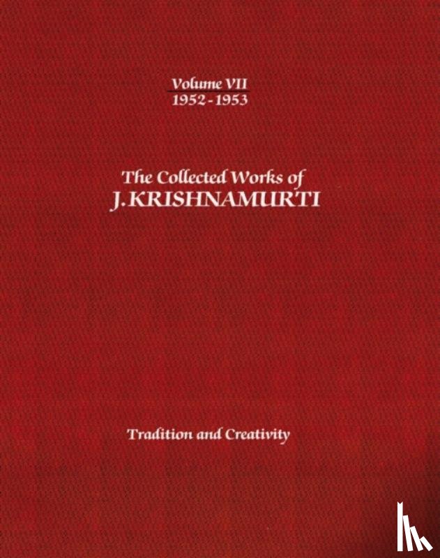 Krishnamurti, J. (J. Krishnamurti) - The Collected Works of J.Krishnamurti - Volume VII 1952-1953