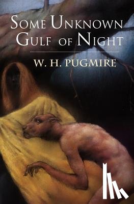 Pugmire, W. H. - Some Unknown Gulf of Night
