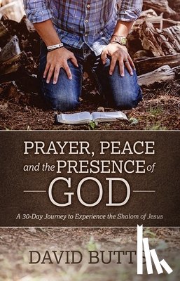 Butts, David - Prayer, Peace and the Presence of God
