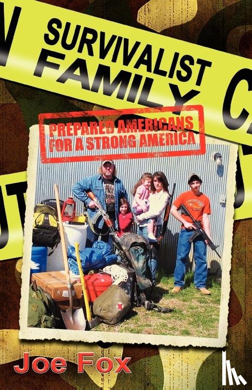 Fox, Joe - Survivalist Family Prepared Americans for a Strong America