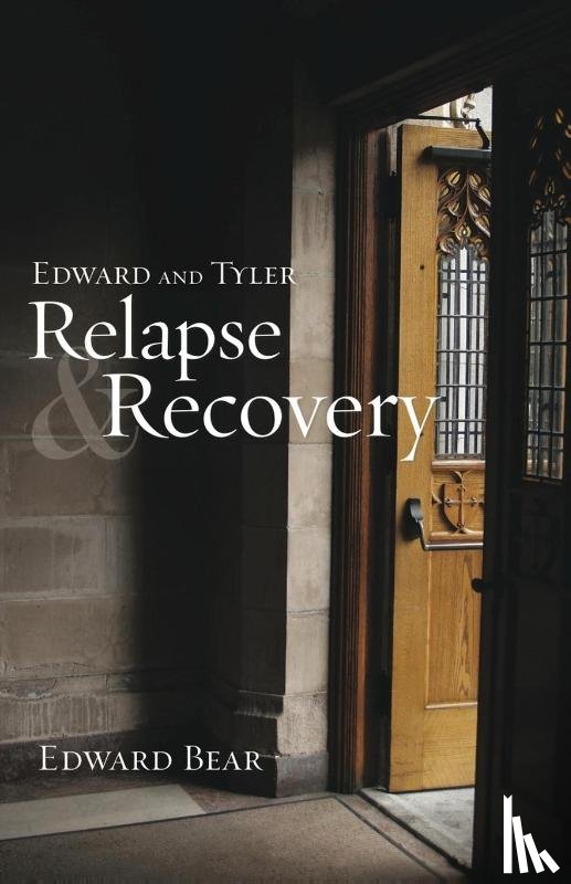 Bear, Edward - Edward and Tyler Relapse & Recovery
