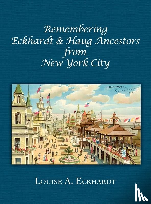 Eckhardt, Louise A - Remembering Eckhardt & Haug Ancestors from New York City