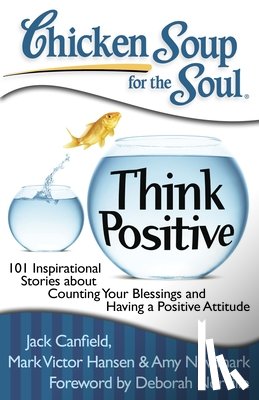 Canfield, Jack, Hansen, Mark Victor, Newmark, Amy - Chicken Soup for the Soul: Think Positive