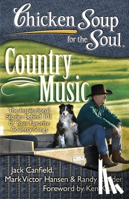 Jack Canfield, Mark Victor Hansen, Randy Rudder - Chicken Soup for the Soul: Country Music