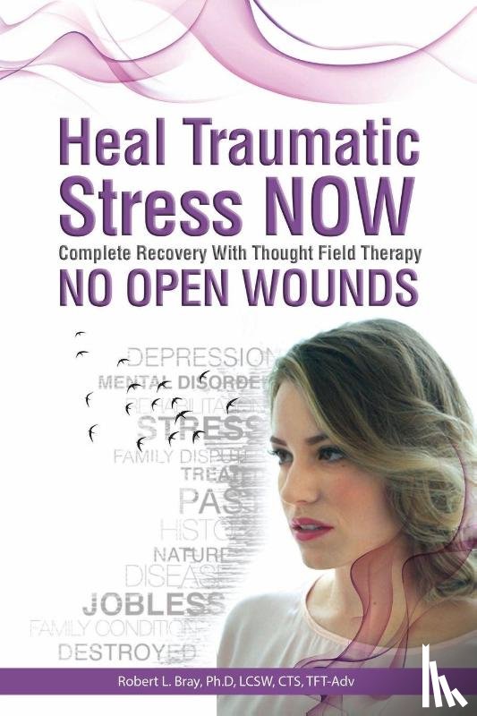 Bray, Robert L - Heal Traumatic Stress Now