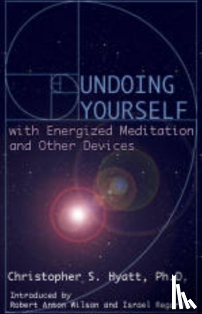 Hyatt, Christopher S - Undoing Yourself With Energized Meditation & Other Devices