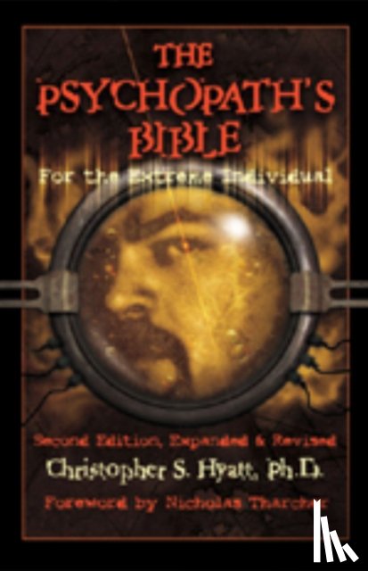 Christopher S, Ph.D. Hyatt, Tharcher - Psychopath's Bible