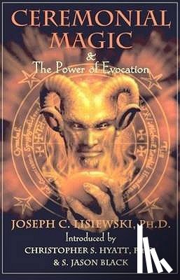Joseph C. Lisiewski - Ceremonial Magic & Power of Evocation