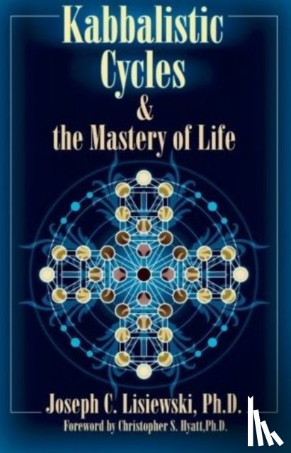 Lisiewski, Joseph C - Kabbalistic Cycles & the Mastery of Life