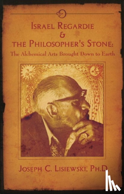 Lisiewski, Joseph C - Israel Regardie & the Philosopher's Stone