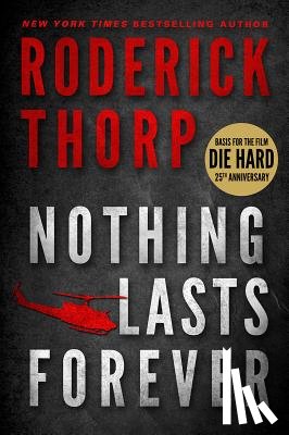 Thorp, Roderick - Thorp, R: Nothing Lasts Forever (Basis for the Film Die Hard