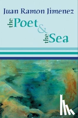 Jimenez, Juan Ramon - The Poet and the Sea