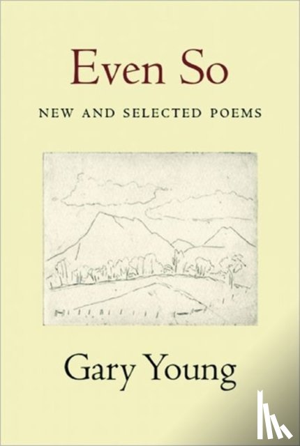 Young, Gary - Even So: New and Selected Poems