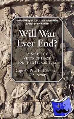 Chappell, Paul K. - Will War Ever End?