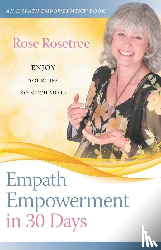 Rosetree, Rose - Empath Empowerment in 30 Days