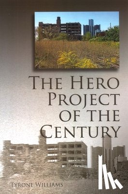 Williams, Tyrone - The Hero Project of the Century
