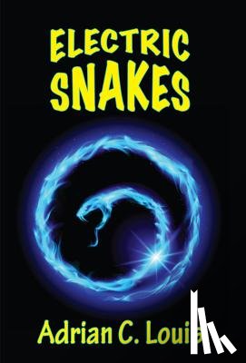 Louis, Adrian C. - Electric Snakes