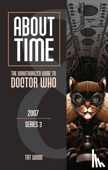 Wood, Tat, Ail, Dorothy - About Time 8: The Unauthorized Guide to Doctor Who (Series 3) Volume 8