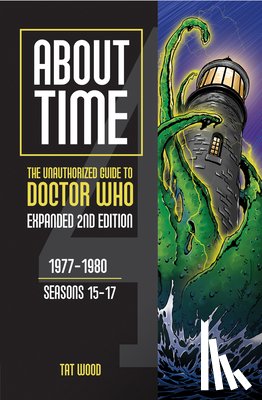 Wood, Tat - About Time: The Unauthorized Guide to Doctor Who
