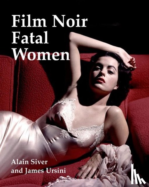 Silver, Alain, Ursini, James - Film Noir Fatal Women