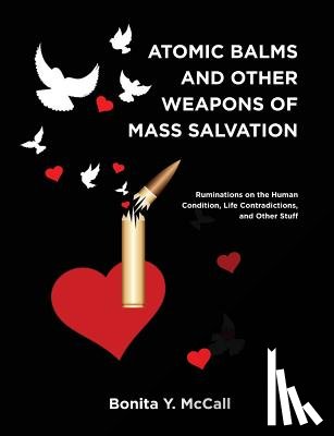 McCall, Bonita Y. - Atomic Balms and Other Weapons of Mass Salvation