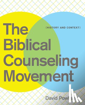 Powlison, David - The Biblical Counseling Movement