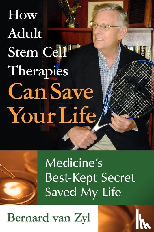 Van Zyl, Bernard - How Adult Stem Cell Therapies Can Save Your Life