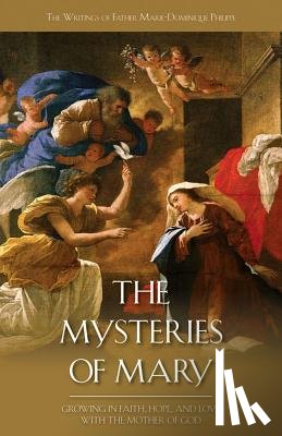 Philippe, Marie-Dominique - The Mysteries of Mary