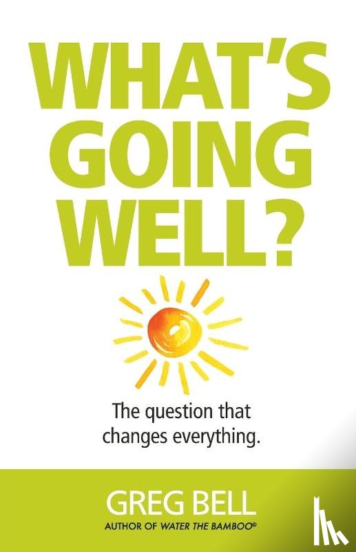 Bell, Greg - What's Going Well?