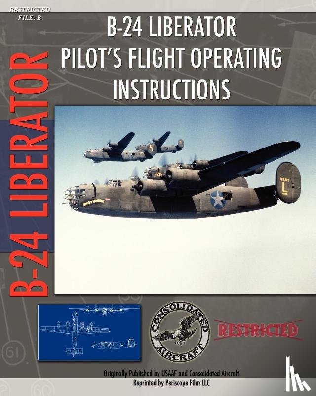 Aircraft, Consolidated - B-24 Liberator Pilot's Flight Operating Instructions