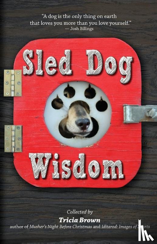 Brown, Tricia - Sled Dog Wisdom
