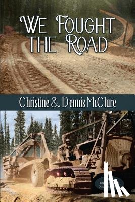 McClure, Christine, McClure, Dennis - We Fought the Road
