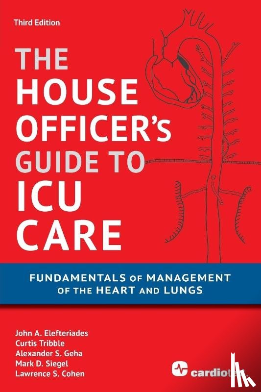 Elefteriades, John A, Tribble, Curtis, Geha, Alexander S S - House Officer's Guide to ICU Care