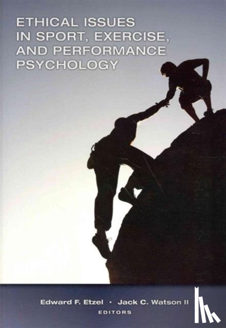 Etzel, Dr Edward, Watson, Jack C. - Ethical Issues in Sport, Exercise & Performance Psychology