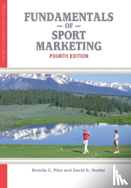Pitts, Brenda G, Stotlar, Dr. David K - Fundamentals of Sport Marketing